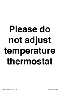 Please do not adjust temperature thermostat